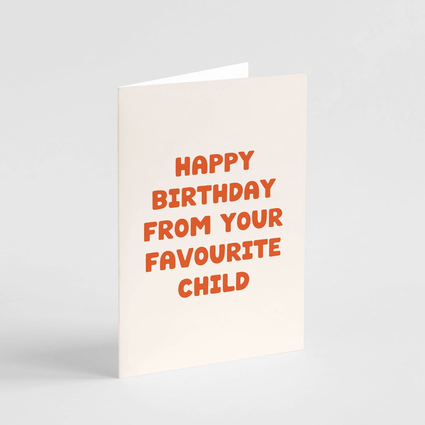 Happy Birthday Favourite Child | Funny Parent Birthday Card